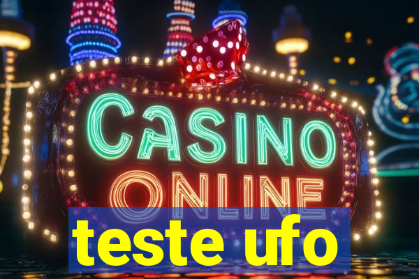 teste ufo